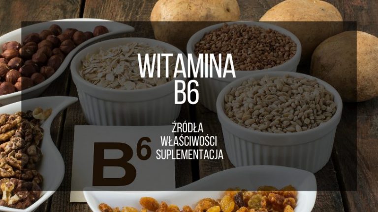 Witamina B6 – źródła, właściwości, suplementacja.