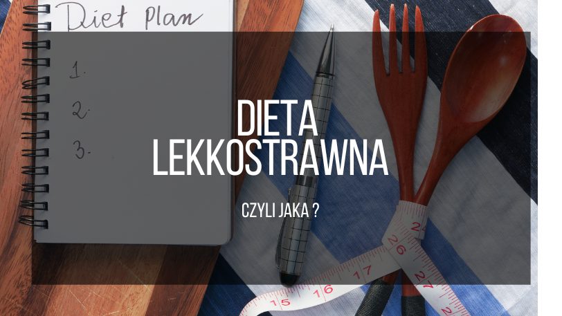 Dieta Lekkostrawna Czyli Jaka 6217