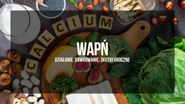 Grafika z tytułem 'Wapń - Działanie, Dawkowanie, Skutki Uboczne' na tle napis z drewnwnych bloczków "calcium" do tego produkty bogate w wapń jak warzywa, owoce.