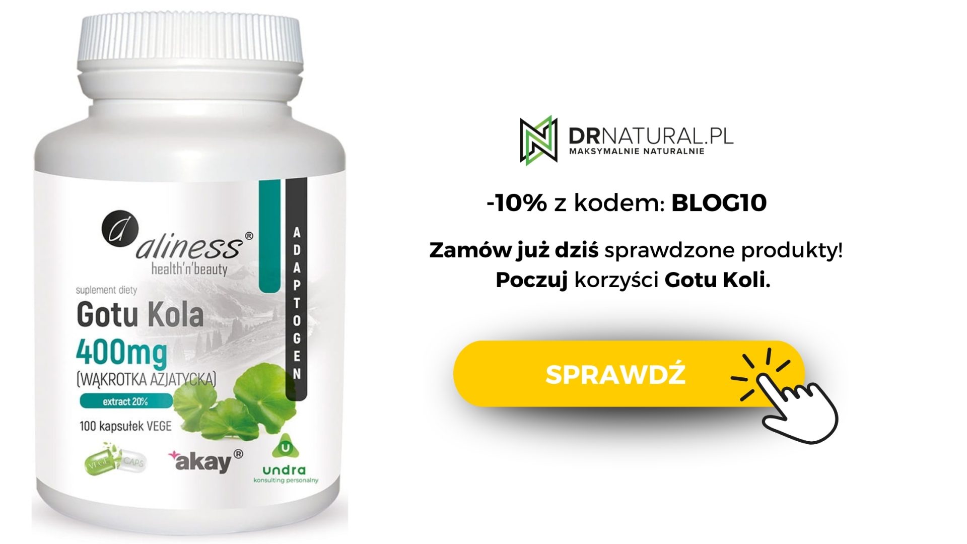 Opakowanie suplementu diety Gotu Kola 400mg marki Aliness. Obok napis -10% z kodem "blog10", Zamów już dziś sprawdzone produkty. Poczuj korzyść z Gotu Koli. Obok pomarańczowy przycisk "sprawdź".