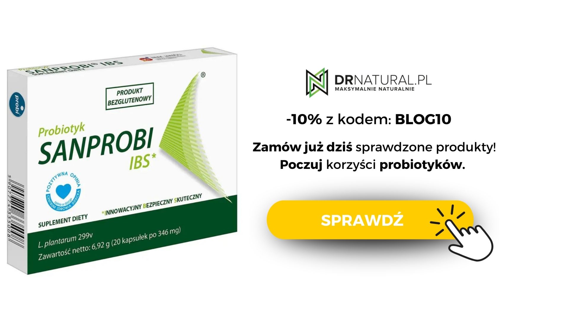 Butelka suplementu Sanprobi - IBS, z 10% kodem rabatowym BLOG10 - zamów już dziś na drnatural.pl i poczuj korzyści probiotyków. Przycisk pomarańczowy z napisem "sprawdź" i ikona klikania myszką