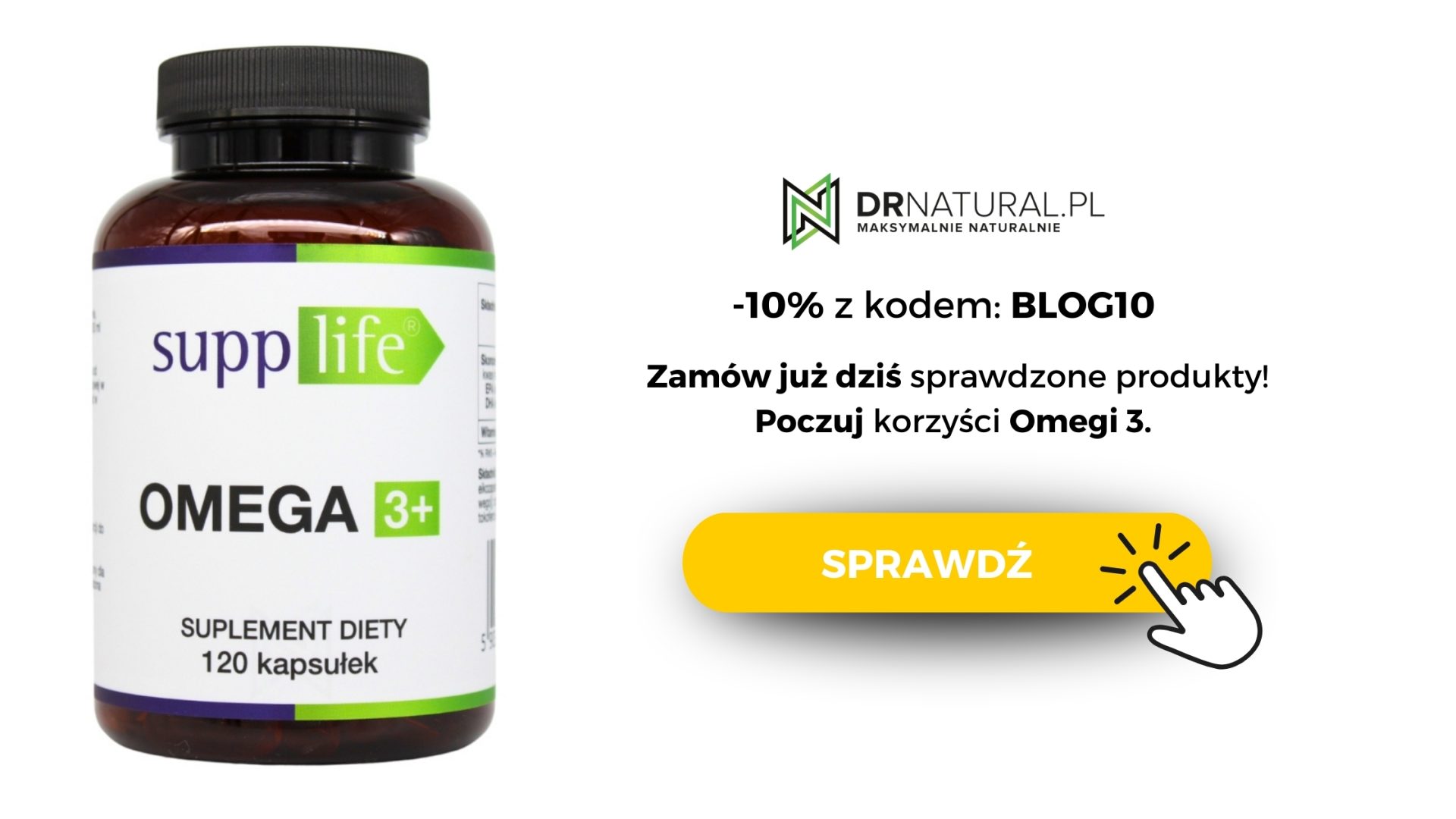 Butelka suplementu Supplife - Omega 3+, z 10% kodem rabatowym BLOG10 - zamów już dziś na drnatural.pl i poczuj korzyści Omegi 3. Przycisk pomarańczowy z napisem "sprawdź" i ikona klikania myszką