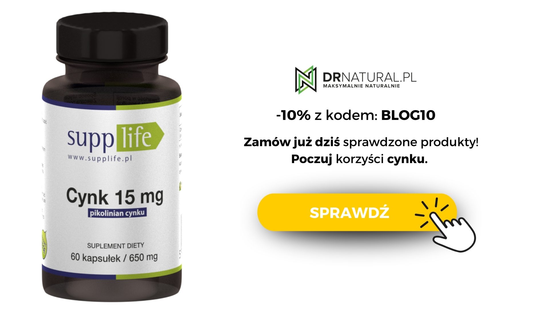 Opakowanie suplementów diety cynk marki supplife. Obok napis -10% z kodem "blog10", Zamów już dziś sprawdzone produkty. Poczuj korzyść z cynku. Obok pomarańczowy przycisk "sprawdź".