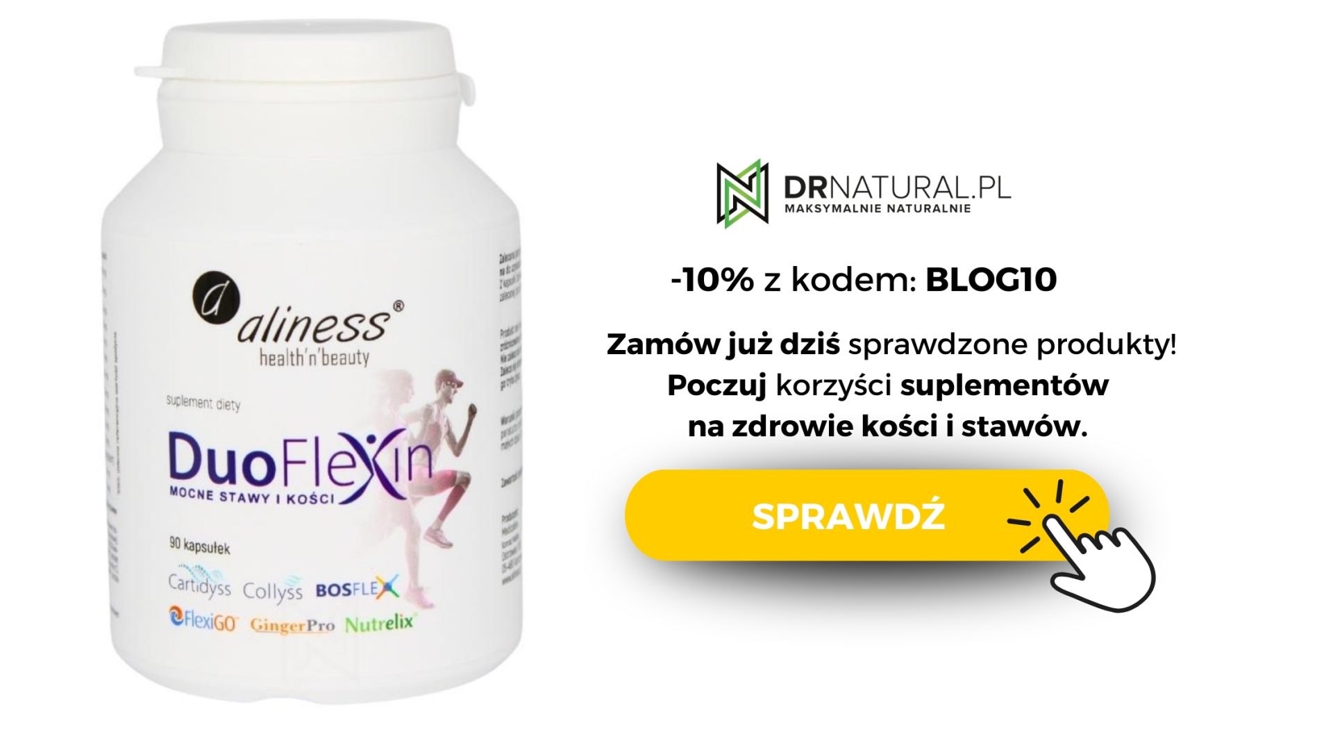 Opakowanie suplementu diety DuoFlexin marki Aliness. Obok napis -10% z kodem "blog10", Zamów już dziś sprawdzone produkty. Poczuj korzyść z suplementów na zdrowie kości i stawów. Obok pomarańczowy przycisk "sprawdź".