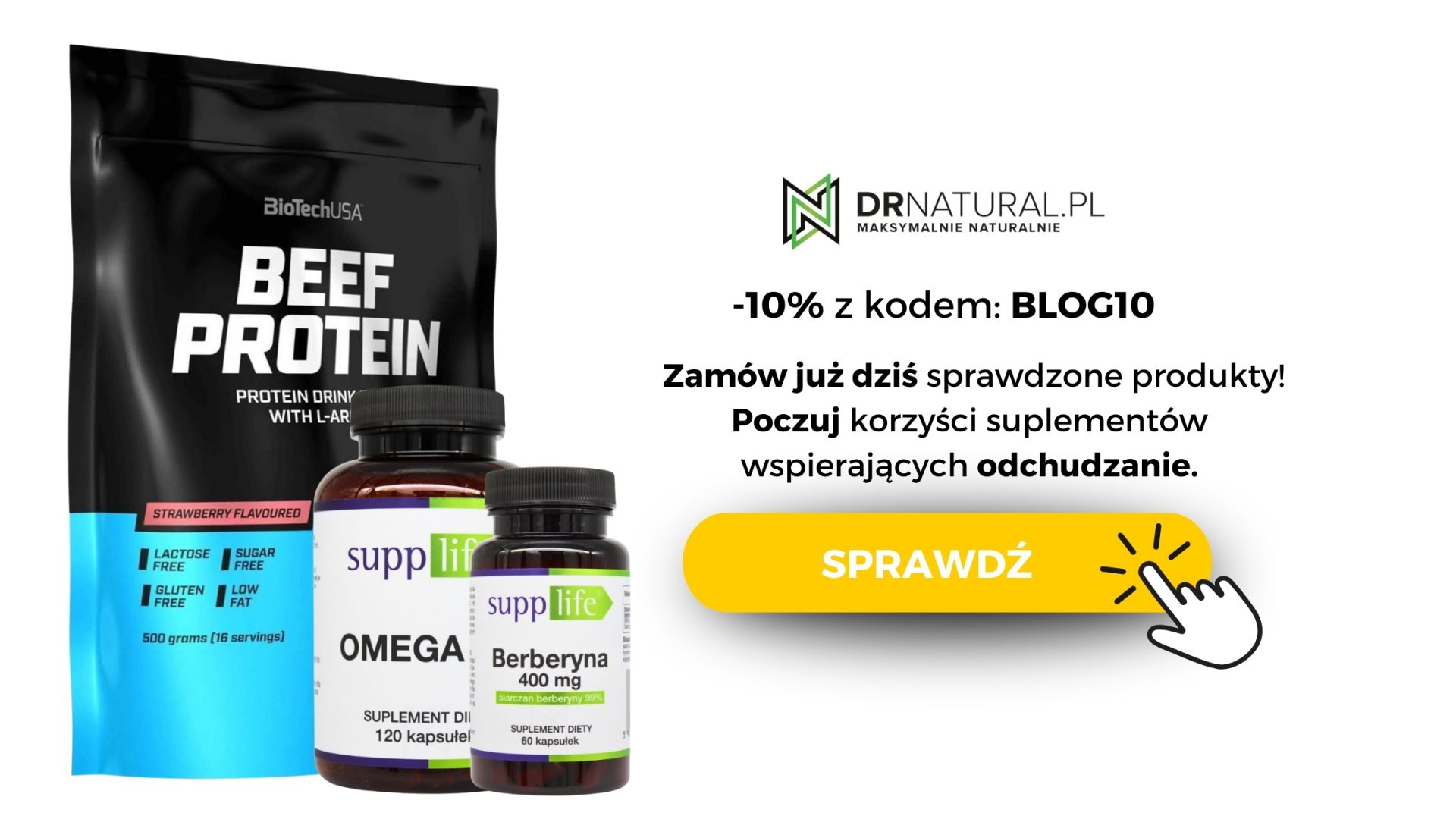 Opakowanie suplementów diety Berberyna oraz Omega 3 marki SuppLife przed opakowaniem Beef protin marki Biotech USA. Obok napis -10% z kodem "blog10", Zamów już dziś sprawdzone produkty. Poczuj korzyść z berberyny. Obok pomarańczowy przycisk "sprawdź".