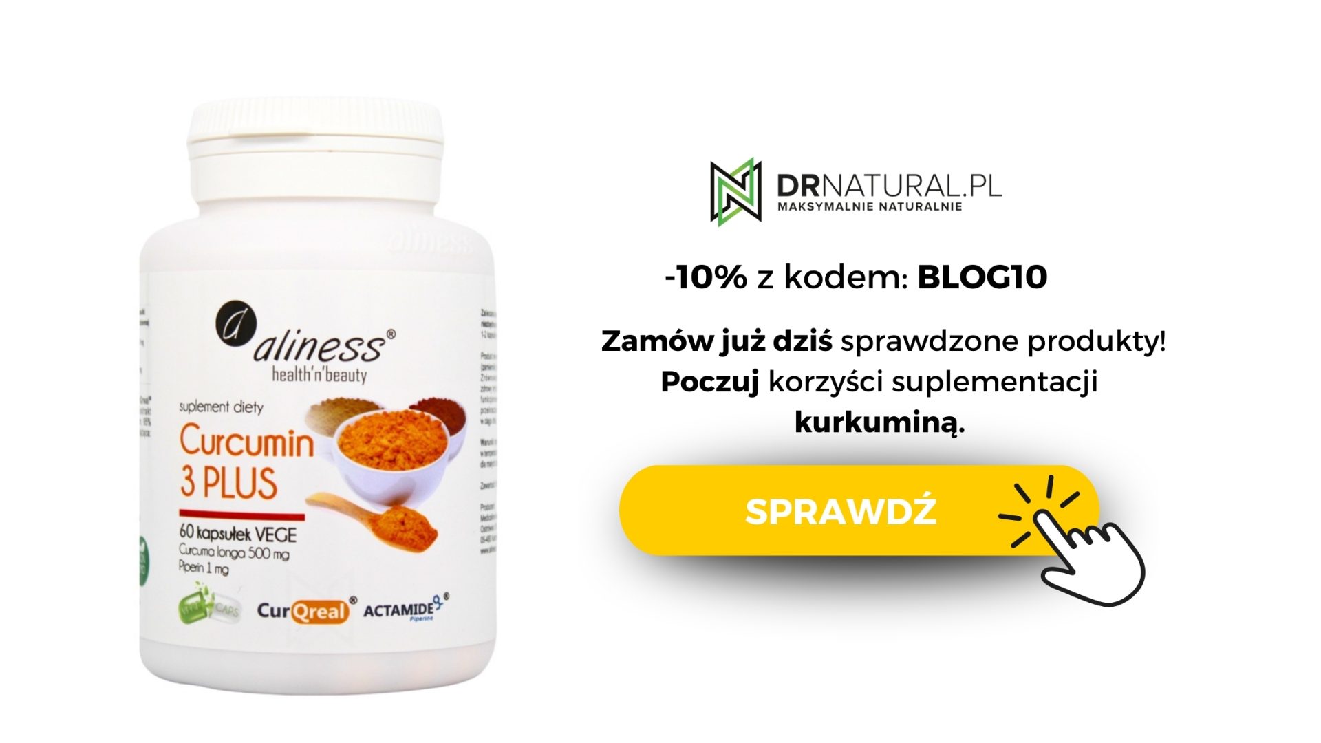 Opakowanie suplementów diety Curcumin 3 plus marki Aliness. Obok napis -10% z kodem "blog10", Zamów już dziś sprawdzone produkty. Poczuj korzyść z suplementacji kurkuminą. Obok pomarańczowy przycisk "sprawdź".