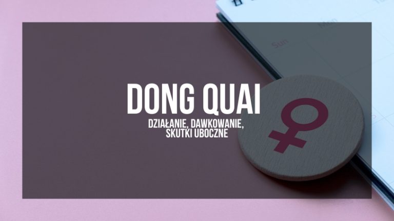 Grafika z napisem „DONG QUAI” na górze, z dodatkowymi informacjami „DZIAŁANIE, DAWKOWANIE, SKUTKI UBOCZNE”. Grafika ilustruje proste, eleganckie tło z ikoną symbolu żeńskiego, co sugeruje związek z produktami zdrowotnymi dla kobiet. Jest to wizualizacja do artykuł na blogu o Dong Quai, roślinie stosowanej w medycynie chińskiej, znanej z korzystnego wpływu na zdrowie kobiet.