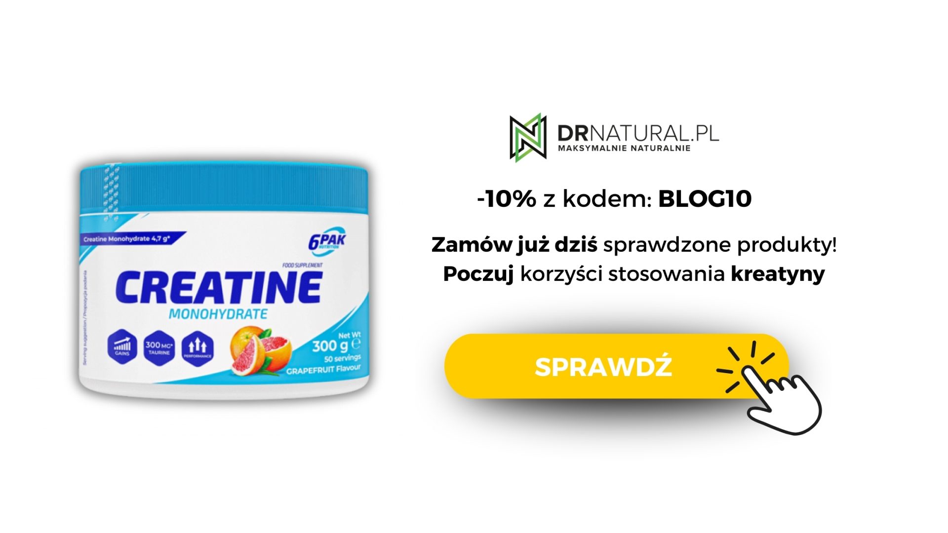 opakowanie kreatyny "CREATINE MONOHYDRATE" marki 6PAK z grafiką o smaku grapefruitowym, podkreślając ofertę -10% z kodem "BLOG10", promującą korzyści z jej stosowania.