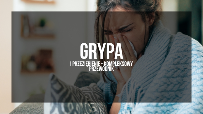 Grypa i przeziębienie – komp...